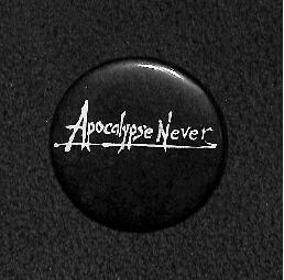 Apocalypse never