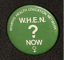 Women's Health Education Network : W.H.E.N.? Now